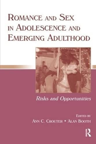 Romance and sex in adolescence and emerging adulthood: risks and opportunities