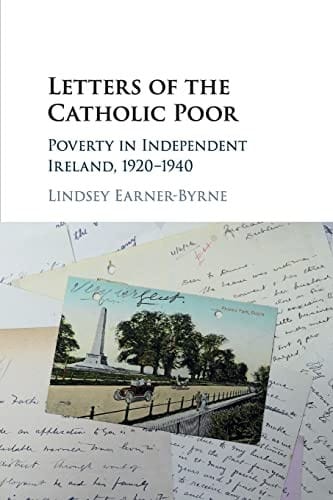 Letters of the Catholic Poor: Poverty in Independent Ireland, 1920-1940