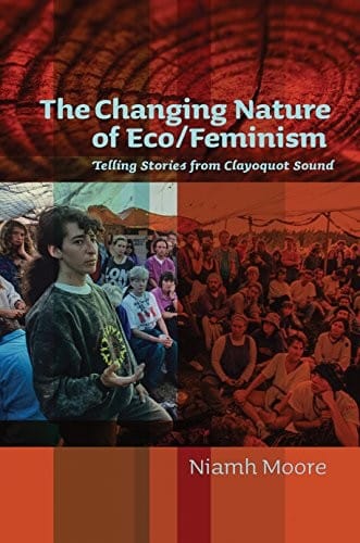 Changing Nature of Eco/Feminism: Telling Stories from Clayoquot Sound