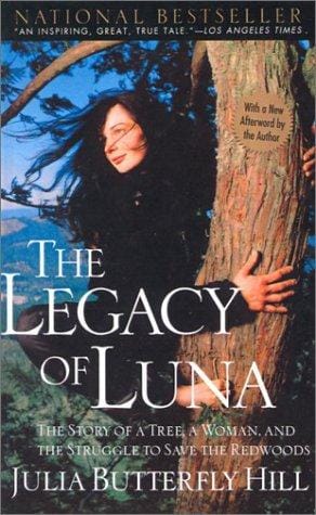 Legacy of Luna: The Story of a Tree, a Woman and the Struggle to Save the Redwoods