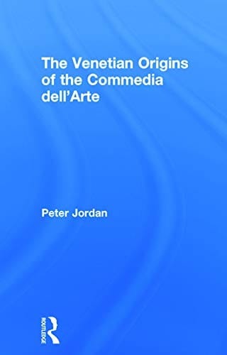 The Venetian origins of the Commedia dell'arte