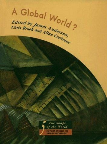 A Global World?: Re-Ordering Political Space (Shape of the World , No 5)