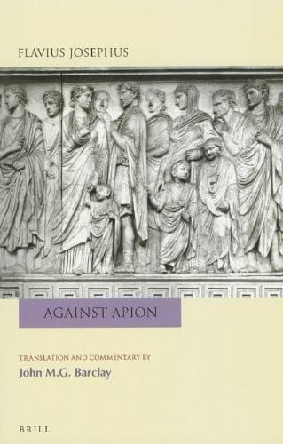 Flavius Josephus : Against Apion: Translation and Commentary