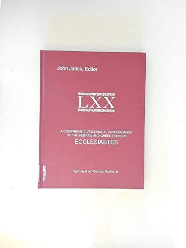 A Comprehensive bilingual concordance of the Hebrew and Greek texts of Ecclesiastes