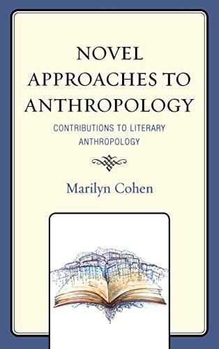 Novel Approaches to Anthropology: Contributions to Literary Anthropology