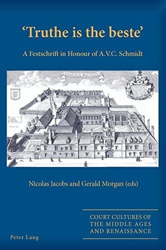 'Truthe Is the Beste': A Festschrift in Honour of A. V. C. Schmidt