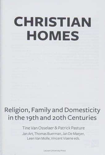 Christian Homes: Religion, Family and Domesticity in the 19th and 20th Centuries
