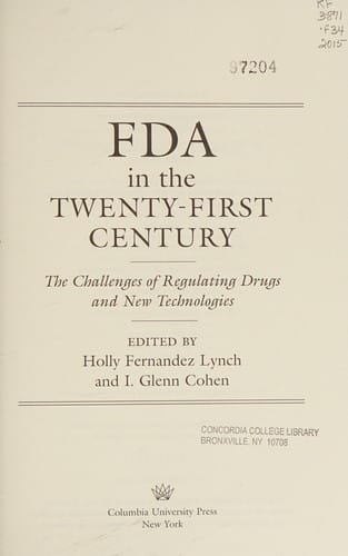 FDA in the Twenty-First Century: The Challenges of Regulating Drugs and New Technologies