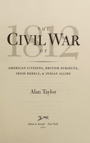 The civil war of 1812: American citizens, British subjects, Irish rebels, & Indian allies