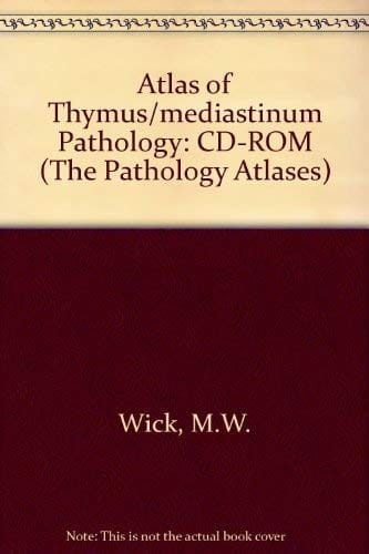 Atlas Of Thymus / Mediastinum Pathology (The Pathology Atlases)