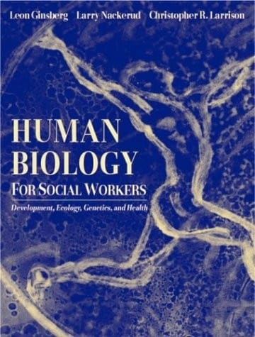 Human biology for social workers: development, ecology, genetics, and health
