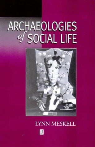 Archaelogies of Social Life: Age, Sex, Class, Etcetera in Ancient Egypt (Social Archaeology)