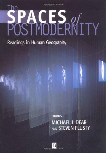 The Spaces of Postmodernity: Readings in Human Geography