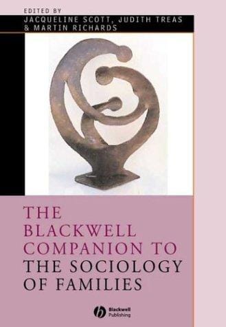 The Blackwell Companion to the Sociology of Families (Blackwell Companions to Sociology)