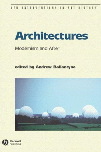 Architectures: Modernism and After (New Interventions in Art History)