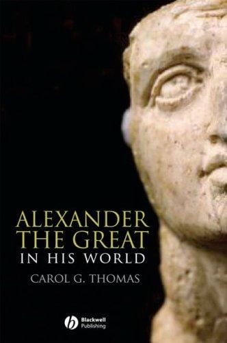 Alexander the Great in His World (Blackwell Ancient Lives)