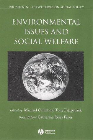 Environmental Issues and Social Welfare (Broadening Perspectives on Social Policy)