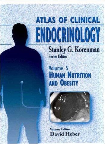 Human Nutrition and Obesity (Atlas of Clinical Endocrinology, 5)