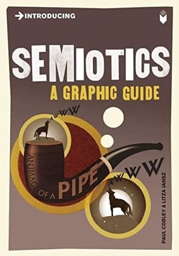 Introducing Semiotics: A Graphic Guide