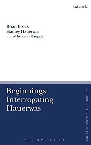 Beginnings: Interrogating Hauerwas