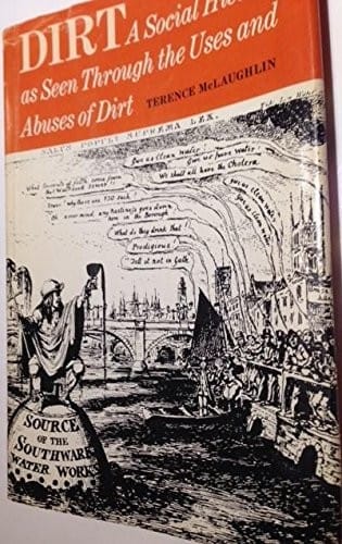 Dirt: a social history as seen through the uses and abuses of dirt.