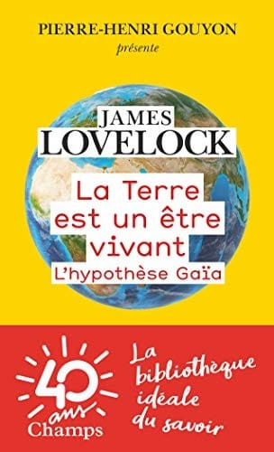 La Terre est un être vivant: L'hypothèse Gaïa