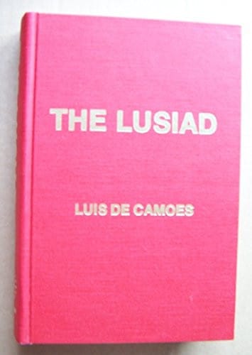 The Lusiad: or, The discovery of India : an epic poem, translated from the Portuguese of Luis de Camoëns : with a life of the poet