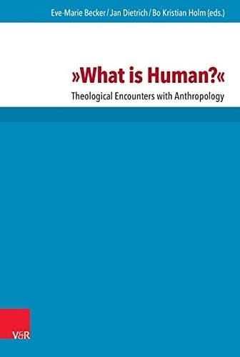 What Is Human?: Theological Encounters with Anthropology