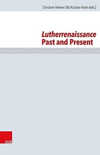 Lutherrenaissance: Past and Present
