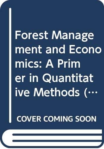 Forest management and economics: a primer in quantitative methods