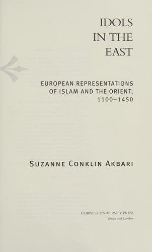 Idols in the East: European Representations of Islam and the Orient, 1100-1450