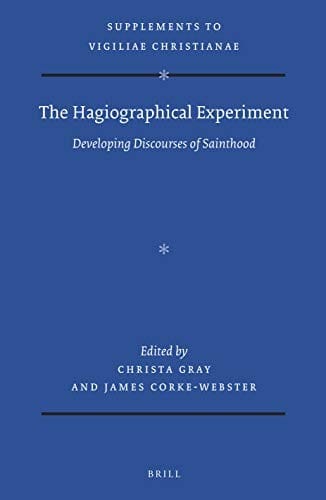 Hagiographical Experiment : Developing Discourses of Sainthood