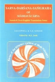 Sarvadarśana-saṅgraha of Mādhavācārya: Sanskrit text, English translation, notes & appendix  = Mādhavācāryapraṇītah̤ Sarvadarśanasaṅgrahah̤