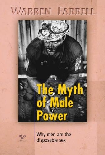 Myth of Male Power: Why Men Are the Disposable Sex
