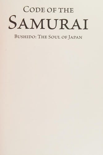The code of the samurai: Bushido : the soul of Japan