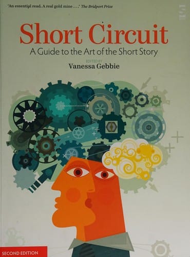 Short circuit: a guide to the art of the short story