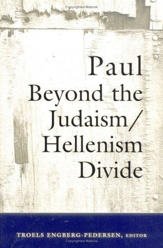 Paul Beyond the Judaism/Hellenism Divide