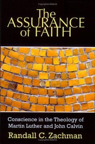 The assurance of faith: conscience in the theology of Martin Luther and John Calvin