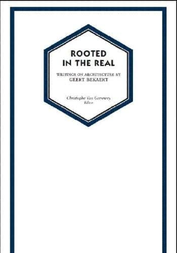 Rooted in the real: writings on architecture