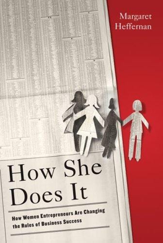 How She Does It: How Women Entrepreneurs Are Changing the Rules of Business Success