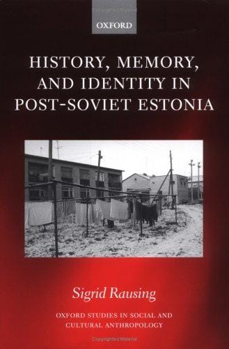 History, memory, and identity in post-Soviet Estonia: the end of a collective farm
