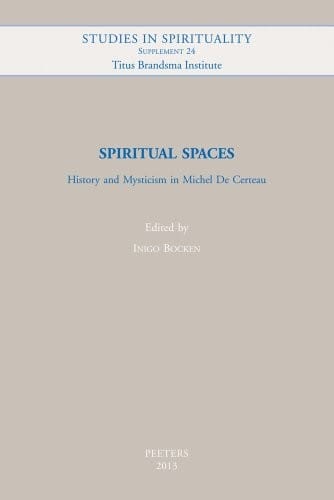 Spiritual spaces: history and mysticism in Michel de Certeau