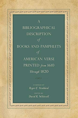 A bibliographical description of books and pamphlets of American verse printed from 1610 through 1820