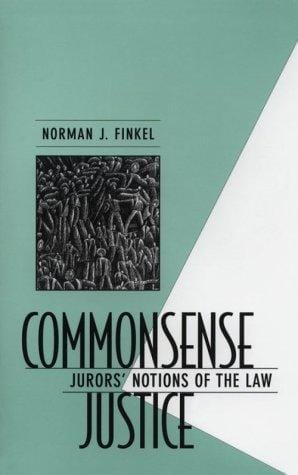 Commonsense Justice: Jurors' Notions of the Law