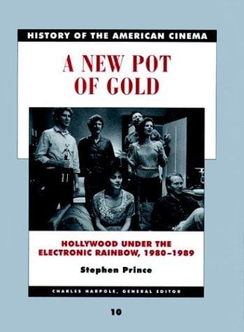 History of the American Cinema - A New Pot of Gold: Hollywood Under the Electric Rainbow, 1980-1989 (History of the American Cinema)