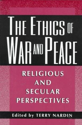 The ethics of war and peace: religious and secular perspectives