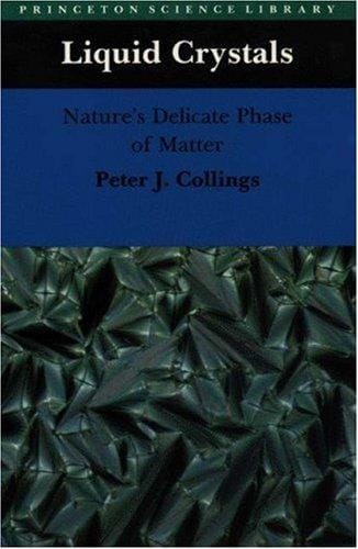 Liquid Crystals: Nature's Delicate Phase of Matter (Princeton Science Library)