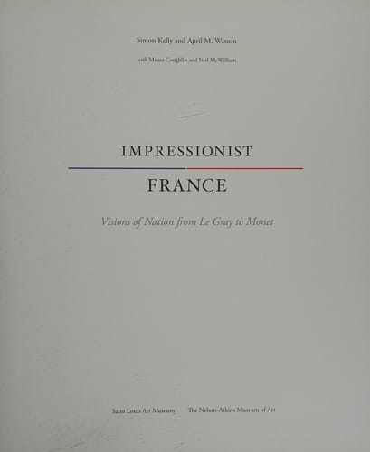 Impressionist France: Visions of Nation from le Gray to Monet