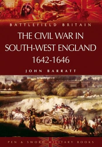 CIVIL WAR IN THE SOUTH-WEST: BATTLEFIELD BRITAIN.