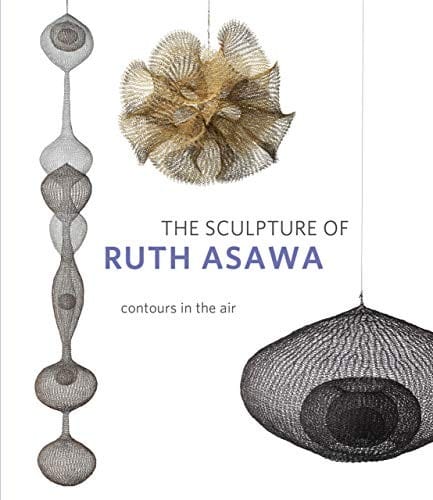 Sculpture of Ruth Asawa, 2nd Edition: Contours in the Air